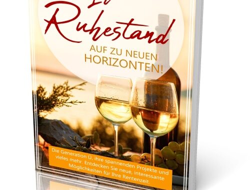 IHR RUHESTAND – Auf zu neuen Horizonten!